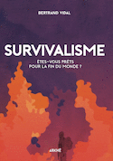 Survivalisme [nouvelle édition]